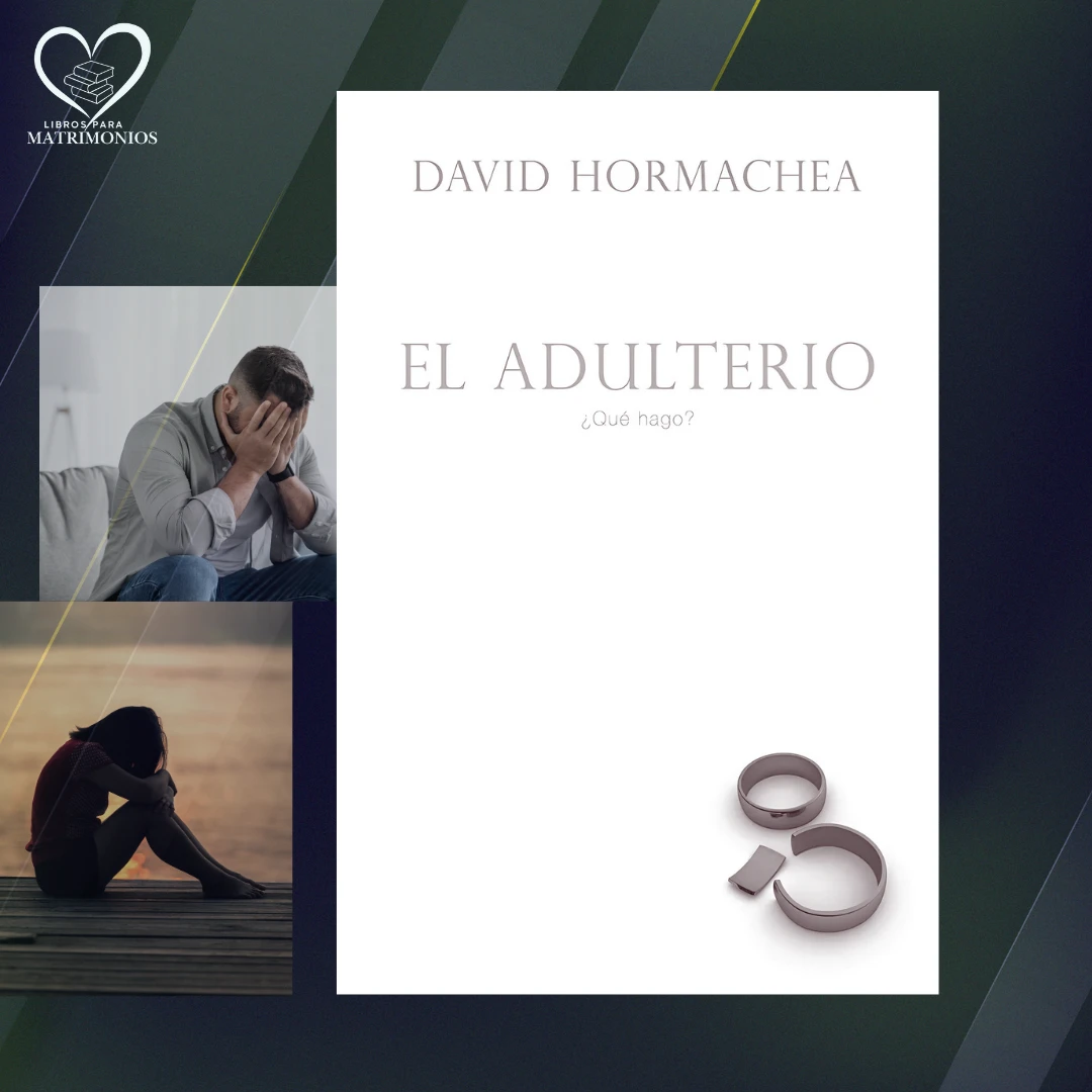El adulterio: ¿Qué hago?