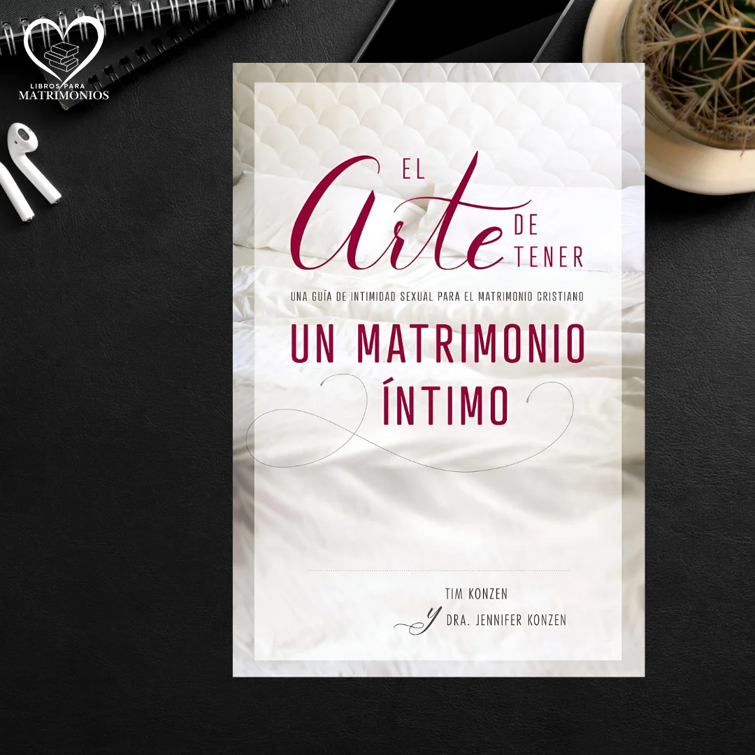 El arte de tener un matrimonio íntimo