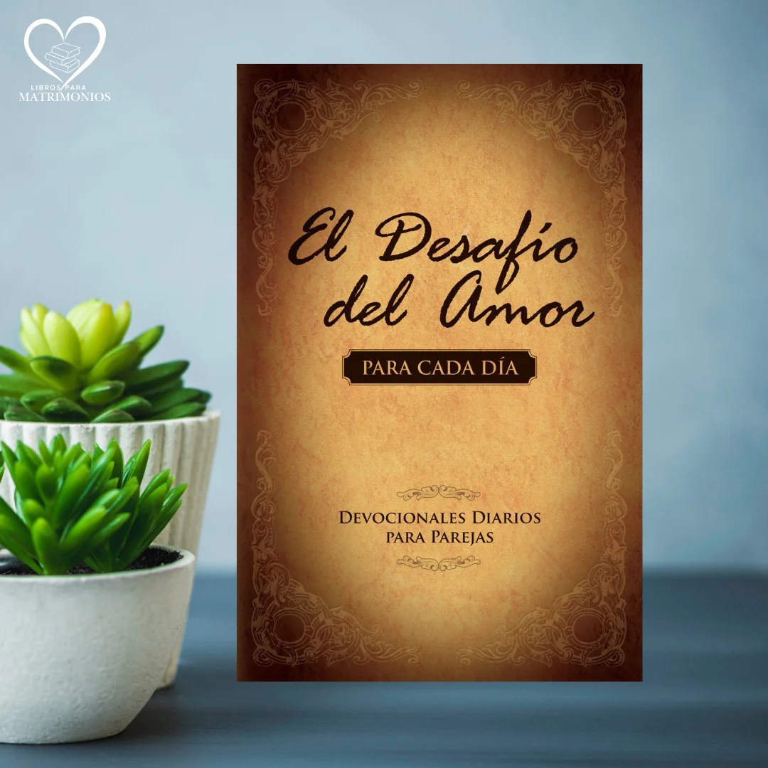 El desafío del amor para cada día: Devocionales diarios para parejas