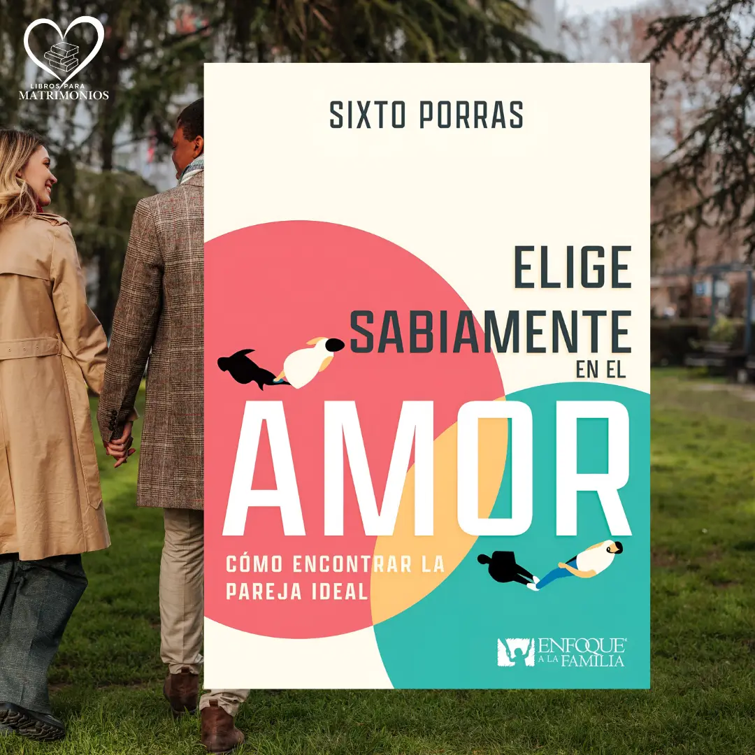 Elige sabiamente en el amor