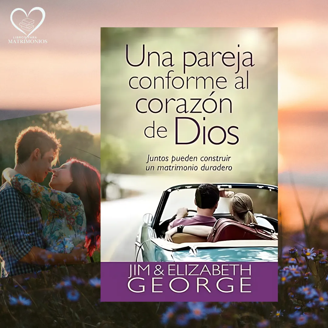 una pareja conforme al corazón de Dios