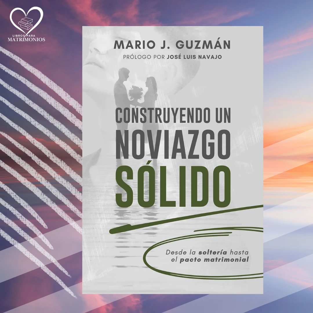 construyendo un noviazgo solido
